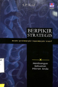 Berpikir Strategis. Berpikir Jernih, Berpikir Cepat, Berpikir Kreatif