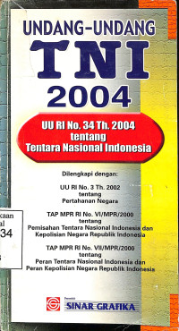 Undang-Undang TNI 2004, UU RI No. 34 Th. 2004 Tentang Tentara Nasional Indonesia