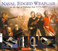 Naval Edged Weapons in the Age of Fighting Sail 1775-1865