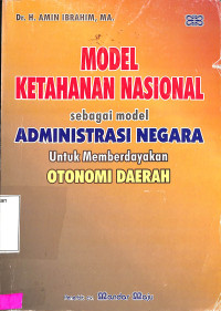 Model Ketahanan Nasional sebagai Model Administrasi Negara untuk Memberdayakan Otonomi Daerah