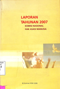 laporan tahunan 2007 Komisi Hak Asasi Manusia