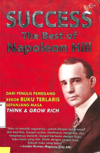 Success The Best Of Napoleon Hill. Penulis Rekor Buku Terlaris Think & Grow Rich