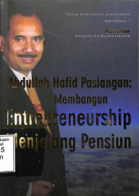 ABDULLAH HAFID PASIANGAN: MEMBANGUN ENTREPRENEURSHIP MENJELANG PENSIUN