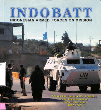 INDOBAT : Indonesian Armed Forces On Mission