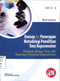 Konsep dan Penerapan Metodologi Penelitian Ilmu Keperawatan. Pedoman Skripsi, Tesis, Dan Instrumen Penelitian Keperawatan