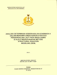 Analisis determinan keberhasilan Koarmada II dalam mengimplementasikan strategi pengendalian laut pada masa damai di ALKI II mengunakan metode structural equation modeling (SEM)