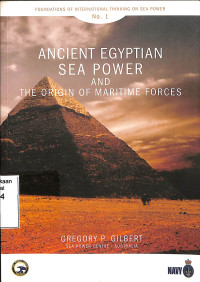 Ancient Egyptian Sea Power And The Origin Of Maritime Forces