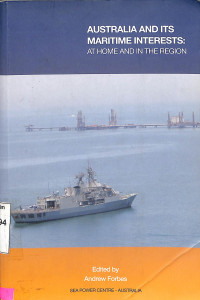 Australia And Its Maritime Interest : At Home And In The Region