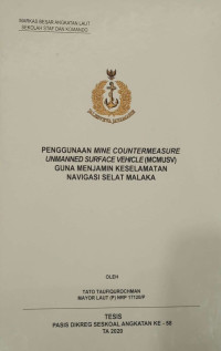 Penggunaan Mine Countermeasure Unmanned Surface Vehicle (MCMUSV) guna menjamin keselamatan navigasi Selat Malaka