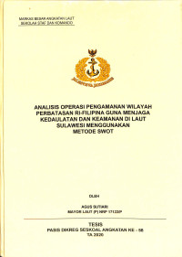 Analisis operasi pengamanan wilayah perbatasan RI-Filipina guna menjaga kedaulatan dan keamanan di Laut Sulawesi menggunakan metode SWOT