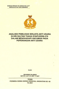 Analisis pemilihan senjata udara di KRI Sultan Thana Syaifuddin-376 dalam menghadapi ancaman pada peperangan anti udara