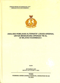 Analisis Pemilihan Alternatif Lokasi Arsenal Untuk Mendukung Operasi TNI AL Di Wilayah Koarmada I