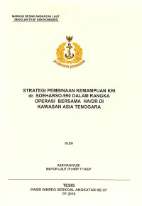 Strategi pembinaan kemampuan KRI Dr. Soeharso-990 dalam rangka operasi bersama HA/DR di kawasan Asia Tenggara