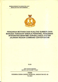 Pengaruh motivasi dan kualitas sumber daya manusia terhadap kinerja personel pengawaI Integrated Maritime Surveillance System jajaran region Command Center Batam