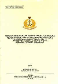 Analisis penggunaan bridge simulator taruna Akademi Angkatan Laut Korps pelaut guna mendukung kesiapan penugasan sebagai perwira jaga laut