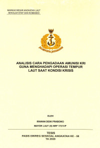 Analisis cara pengadaan amunisi KRI guna menghadapi operasi tempur laut saat kondisi krisis