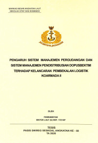 Pengaruh sistem manajemen pergudangan dan sistem manajemen pendistribusian Dopusbektim terhadap kelancaran pembekalan logistik Koarmada II