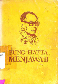 Bung Hatta Menjawab.Wawancara Dr. Mohammad Hatta Dengan Dr. Z. Yasni