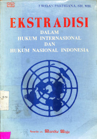 Ekstradisi dalam Hukum Internasional dan Hukum Nasional Indonesia