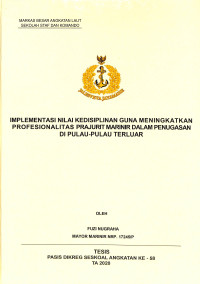 Implementasi nilai kedisiplinan guna meningkatkan profesionalitas prajurit marinir dalam penugasan di pulau-pulau terluar