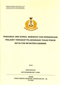 Pengaruh jiwa korsa, semangat dan kebanggaan prajurit terhadap pelaksanaan tugas pokok Batalyon Infanteri-9 Marinir