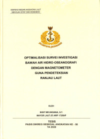 Optimalisasi survei investigasi bawah air hidro-oseanografi dengan magnetometer guna pendeteksian ranjau laut