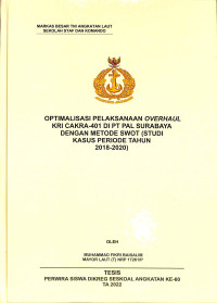 Optimalisasi Pelaksanaan Overhaul KRI Cakra- 401 di PT PAL Surabaya Dengan Metode SWOT (Studi Kasus Periode Tahun 2018-2020)