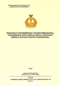 Pengaruh kepemimpinan transformasional, pengawasan dan disiplin kerja terhadap kinerja satuan survei Pushidrosal