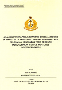 Analisis penerapan electronic medical record di Rumkital Dr. Mintohardjo guna meningkatkan pelayanan kesehatan yang bermutu menggunakan metode measures of effectiveness