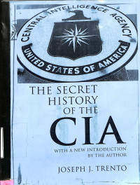 The Secret History of the CIA.With A New Introduction By The Author