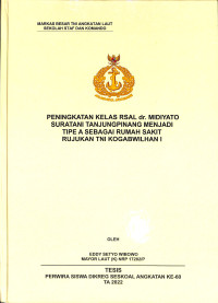 Peningkatan Kelas RSAL dr.Midiyato Suratani Tanjung Pinang Menjadi Tipe A Sebagai Rumah Sakit Rujukan TNI Kogabwilhan I