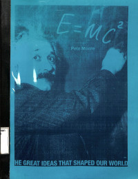 E=MC2. The Great Ideas That Shaped Our World