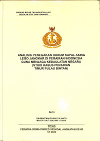 Analisis Penegakan Hukum Kapal Asing Lego Jangkar di Perairan Indonesia Guna Menjaga Kedaulatan Negara (Studi Kasus Perairan Timur Pulau Bintan)