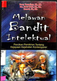 Melawan Bandit Intelektual. Percikan Pemikiran Tentang Kejayaan Kejahatan Kontemporer