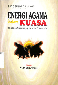 Energi Agama Dalam Kuasa.Merapikan Nilai-Nilai Agama Dalam Pemerintahan