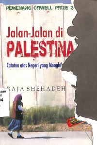 Jalan-Jalan di Palestina. Catatan atas Negeri yang Menghilang