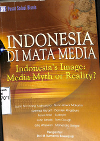 Indonesia di Mata Media.Indonesias Image: Media Myth or Reality?