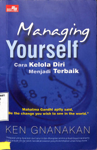 Managing Yourself. Cara Kelola Diri Menjadi Terbaik