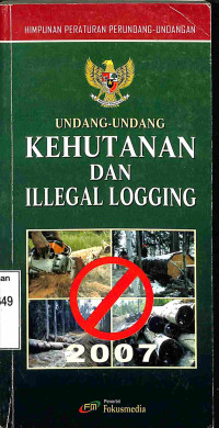 Undang-Undang Kehutanan dan Illegal Logging 2007