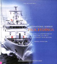 International Seminar Proceedings. Building a Comprehensive Maritime Security in Southeast Asia Region