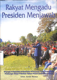 Rakyat Mengadu Presiden Menjawab. Bedah SMS dan PO. Box 9949. Juni 2005 - Juni 2006