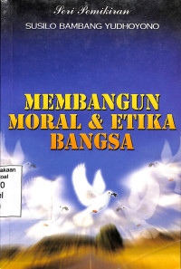 Membangun Moral & Etika Bangsa