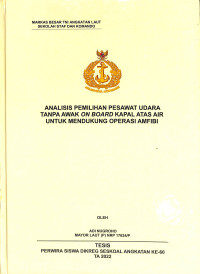 Analisis Pemilihan Pesawat Udara Tanpa Awak On Board Kapal Atas Air Untuk Mendukung Operasi AMFIBI