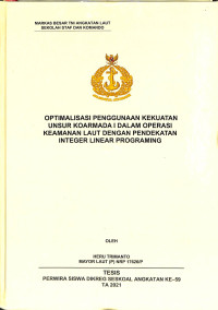 Optimalisasi penggunaan kekuatan unsur Koarmada I dalam operasi keamanan laut dengan pendekatan integer liner programming