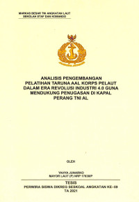 Analisis pengembangan pelatihan taruna AAL Korps Pelaut dalam era revolusi industri 4.0 guna mendukung penugasan di kapal perang TNI AL