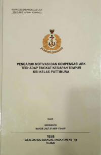 Pengaruh motivasi dan kompensasi ABK terhadap tingkat kesiapan tempur KRI kelas pattimura