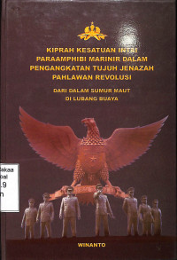 Kiprah Kesatuan Intai Paraamphibi Marinir dalam Pengangkatan Tujuh Jenazah Pahlawan Revolusi