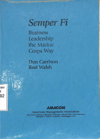 Semper Fi. Business Leadership the Marine Corps Way