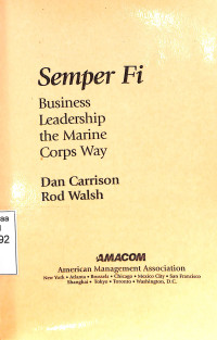 Semper Fi. Business Leadership the Marine Corps Way