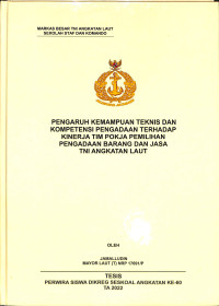 Pengaruh Kemampuan Teknis dan Kompetensi Pengadaan Terhadap Kinerja TIM Pokja Pemilihan Pengadaan Barang dan Jasa TNI Angkatan Laut